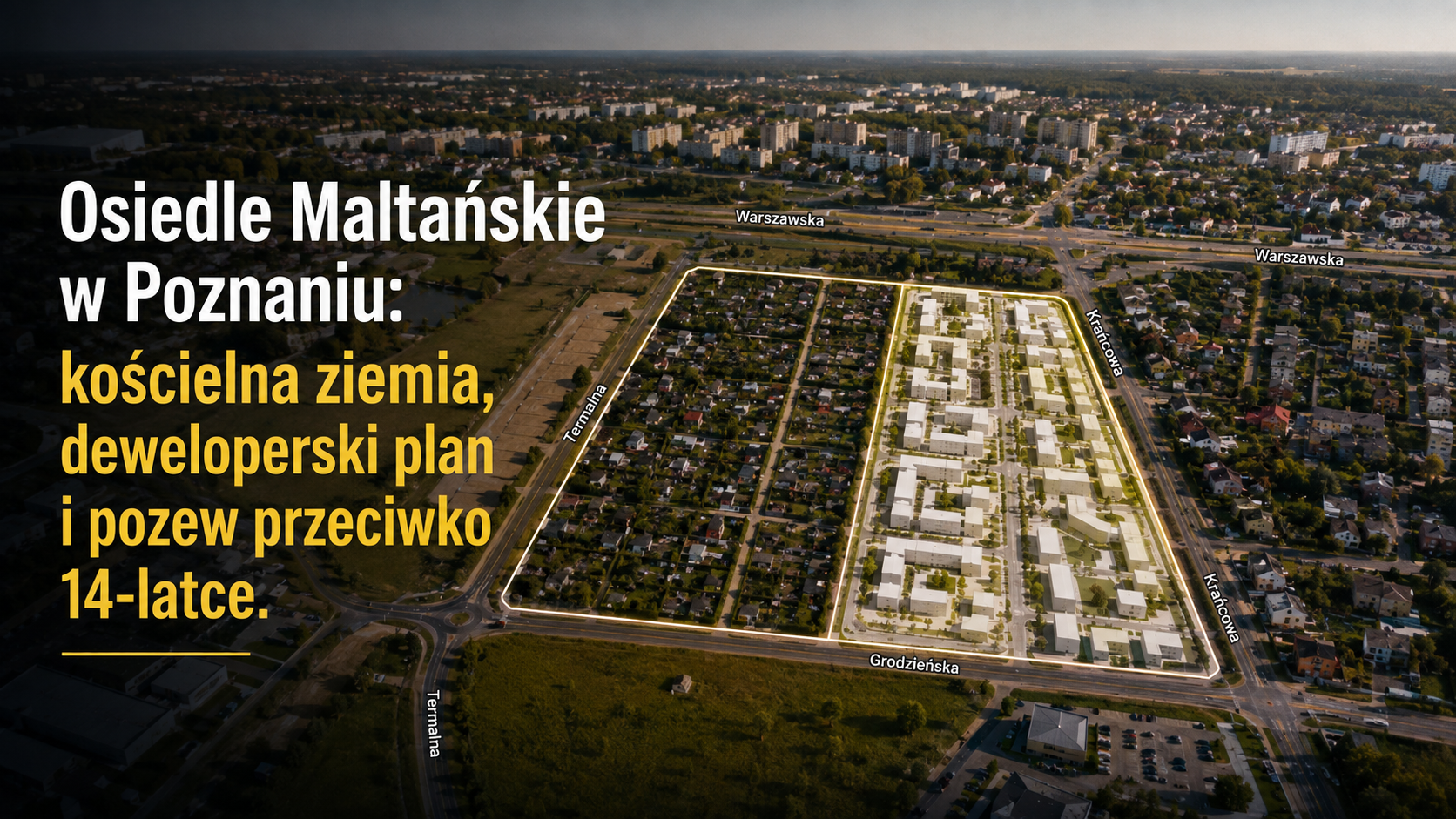 Osiedle Maltańskie w Poznaniu: kościelna ziemia, deweloperski plan i pozew przeciwko 14‑latce.