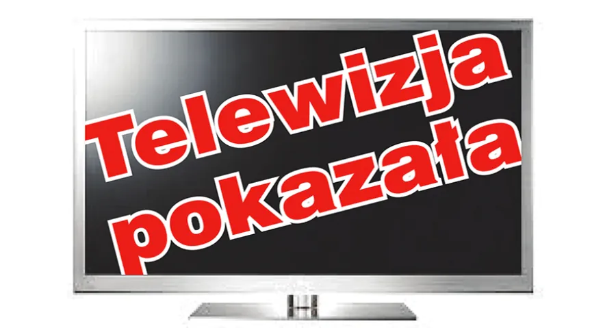 Telewizja pokazała