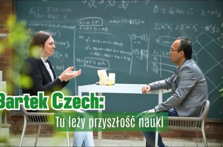 Bartek Czech: Tutaj leży przyszłość nauki
